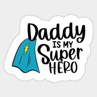 Daddy Is My Super Hero Sticker